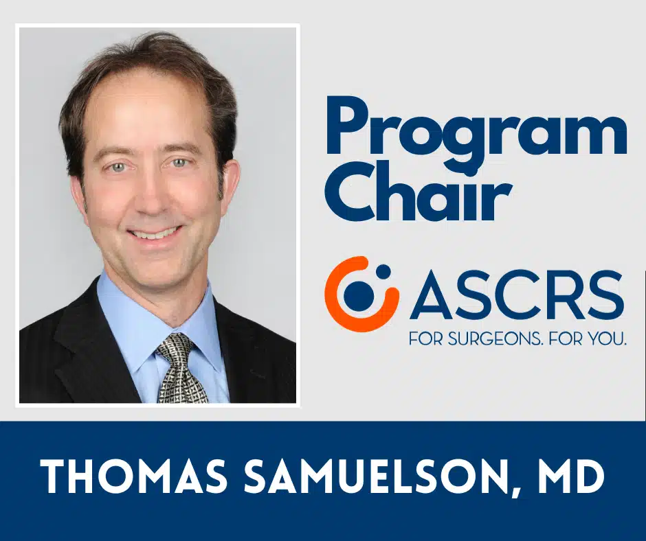 American Society of Cataract and Refractive Surgery (ASCRS) Names Dr. Thomas Samuelson As Program Chair