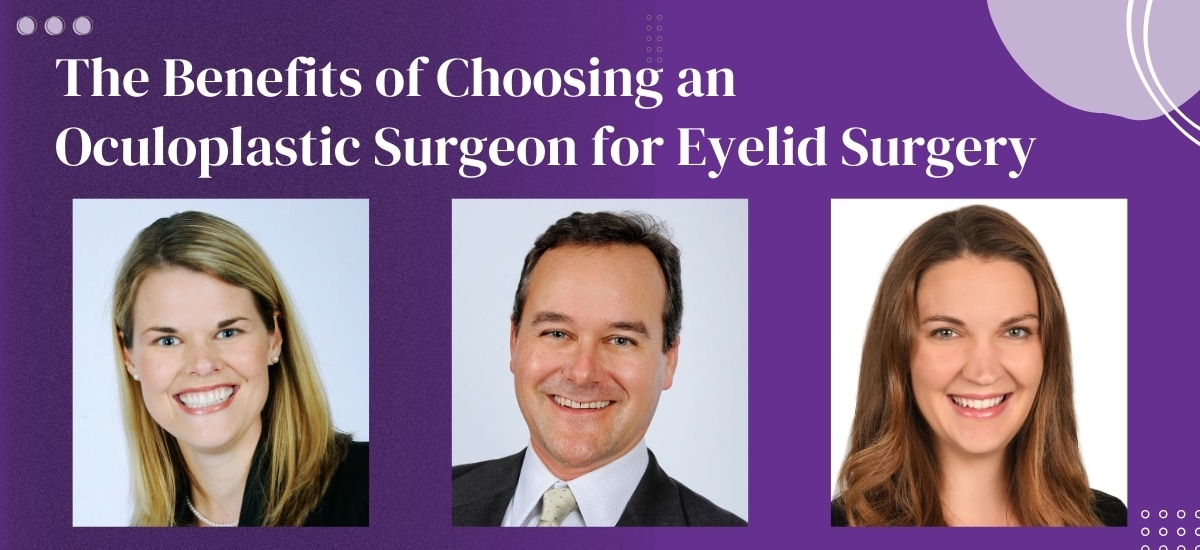 The Benefits of Choosing an Oculoplastic Surgeon for Eyelid Surgery Minnesota Eye Consultants